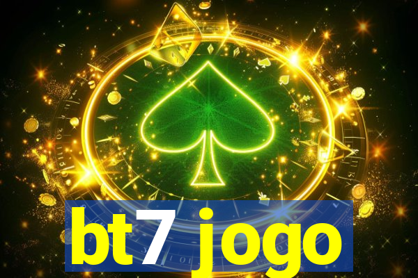 bt7 jogo